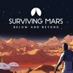 Surviving Mars: Below and Beyond