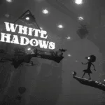 White Shadows